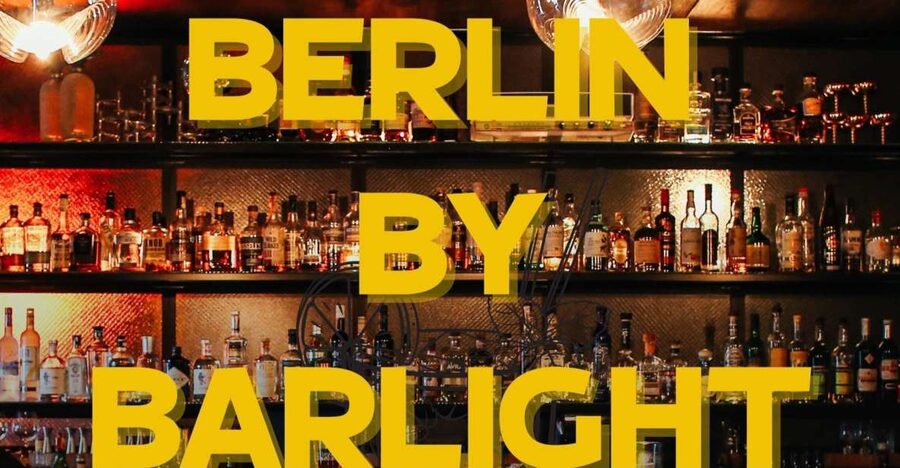 Berlin: Exclusive Bar-Hopping Tour with Signature Drinks - Key things worth knowing before you go