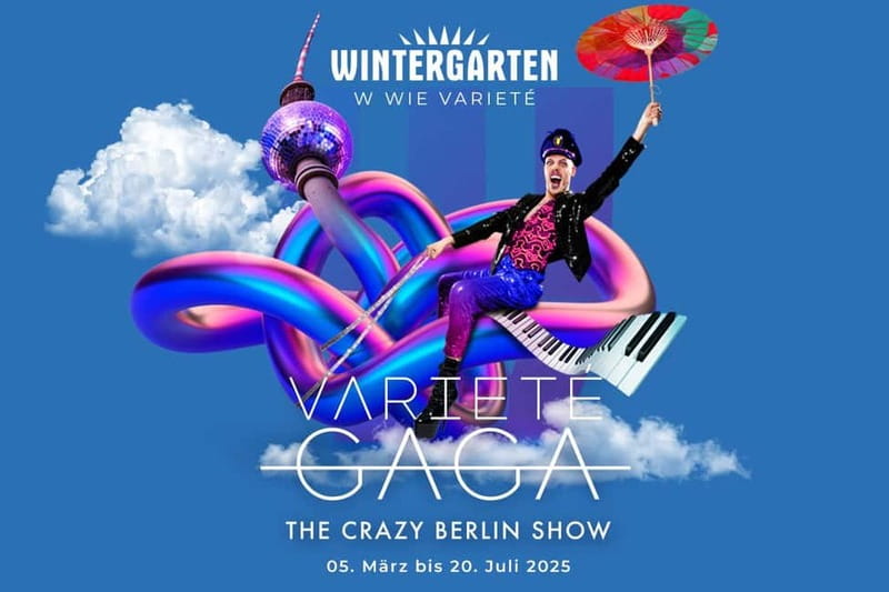 Berlin: “VARIETÉ GAGA” at Wintergarten - Varieté Show - What the ticket really covers, and what it does not