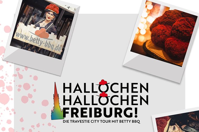 Hey, Hallöchen, Freiburg! - The Travestie City Tour with Betty BBQ - Getting the most from a German-led tour